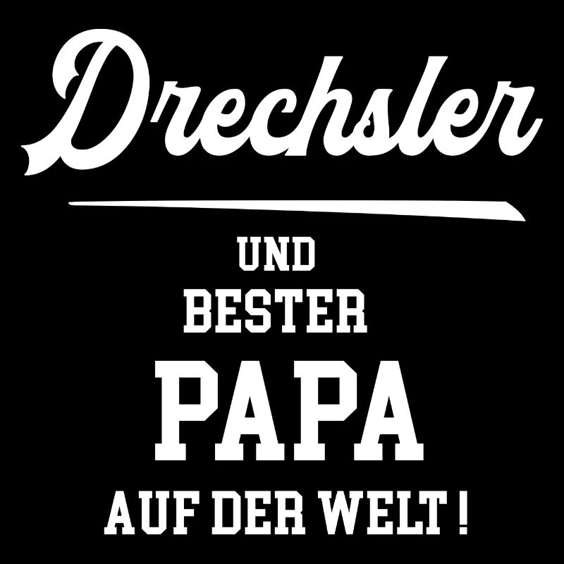 Drechsler Bester Papa Vatertag Geburtstag Jubiläum