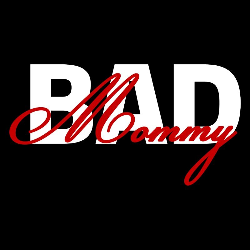 Bad Mommy