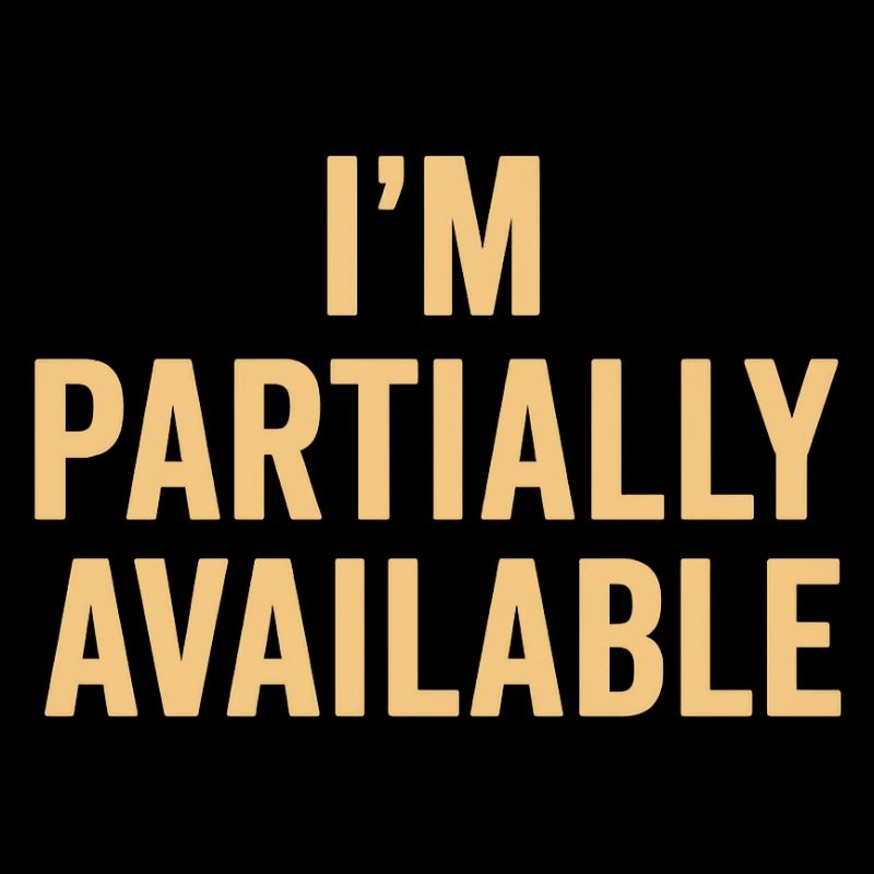 I am partially available