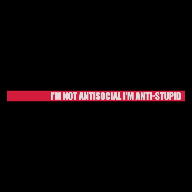 pas antisocial anti-stupide
