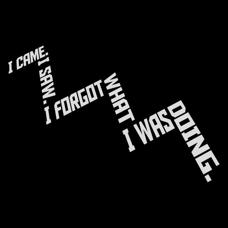 I came saw forget