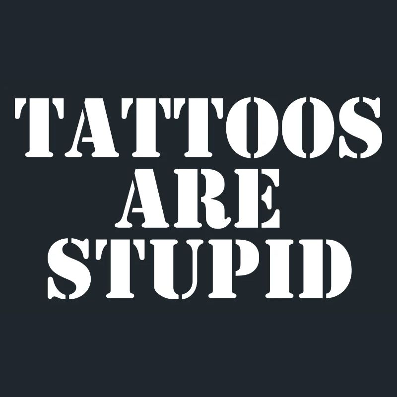 Tattoos sind dumm