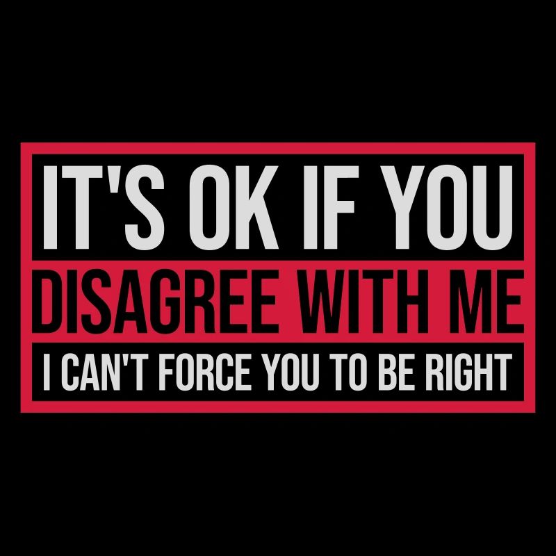 you disagree with me