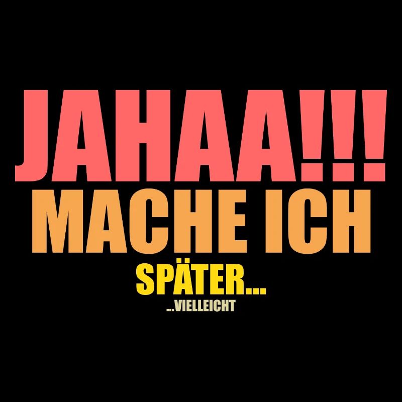 Ja Mache Ich Später Vielleicht