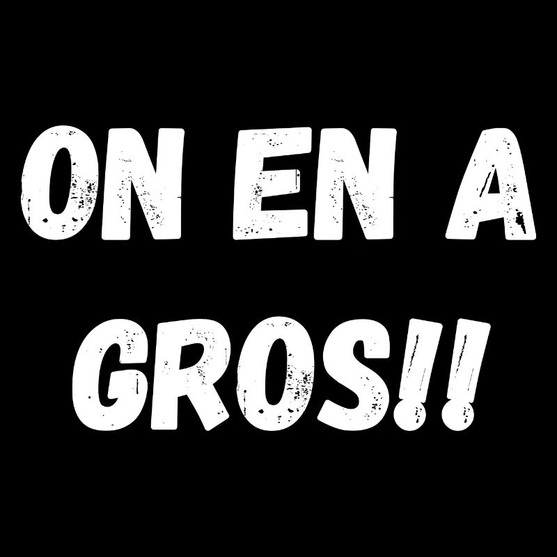 on en a gros