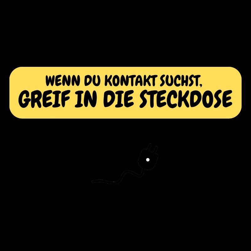 Wenn du Kontakt suchst, greif in die Steckdose