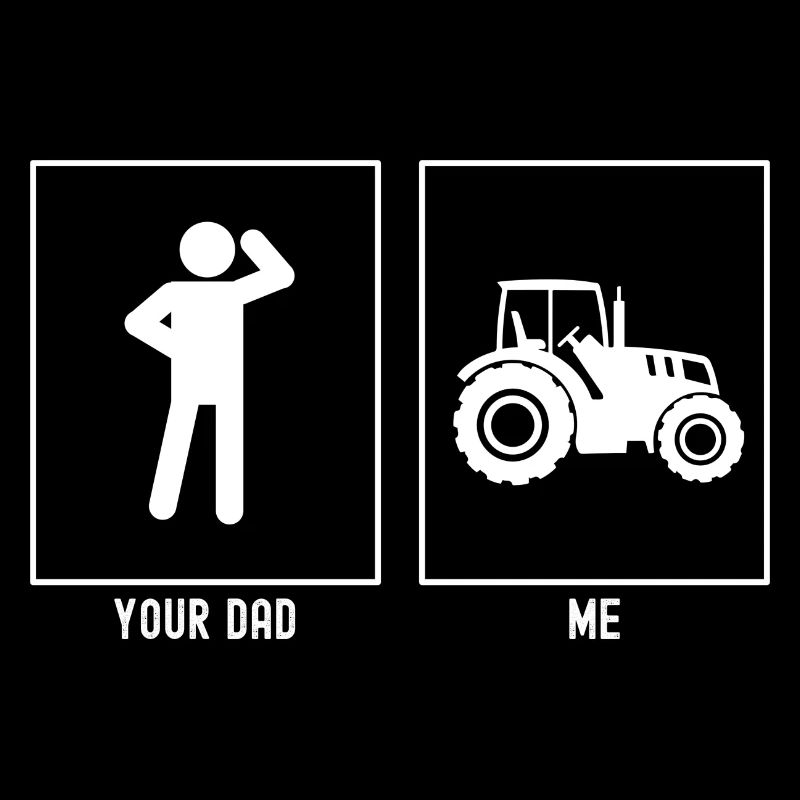 Your Father - Me - Agricultural Vehicles