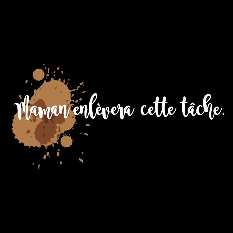 maman enlève cette tâche
