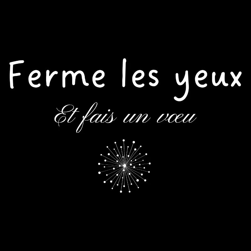 Ferme les yeux et fais un vœu