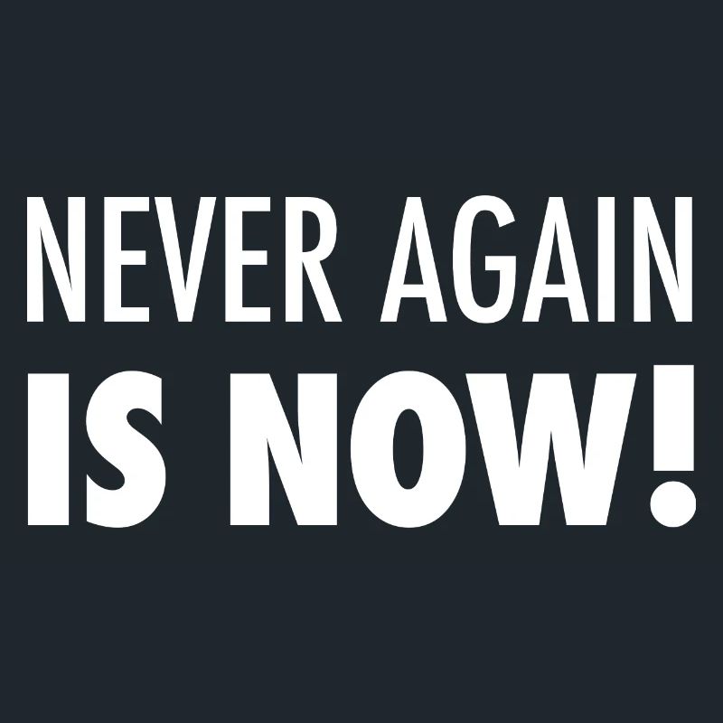 Never again is now