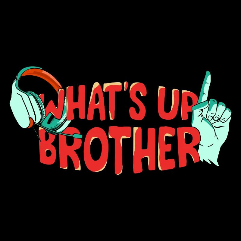 Streamer tendance drôle - What’s Up Brother
