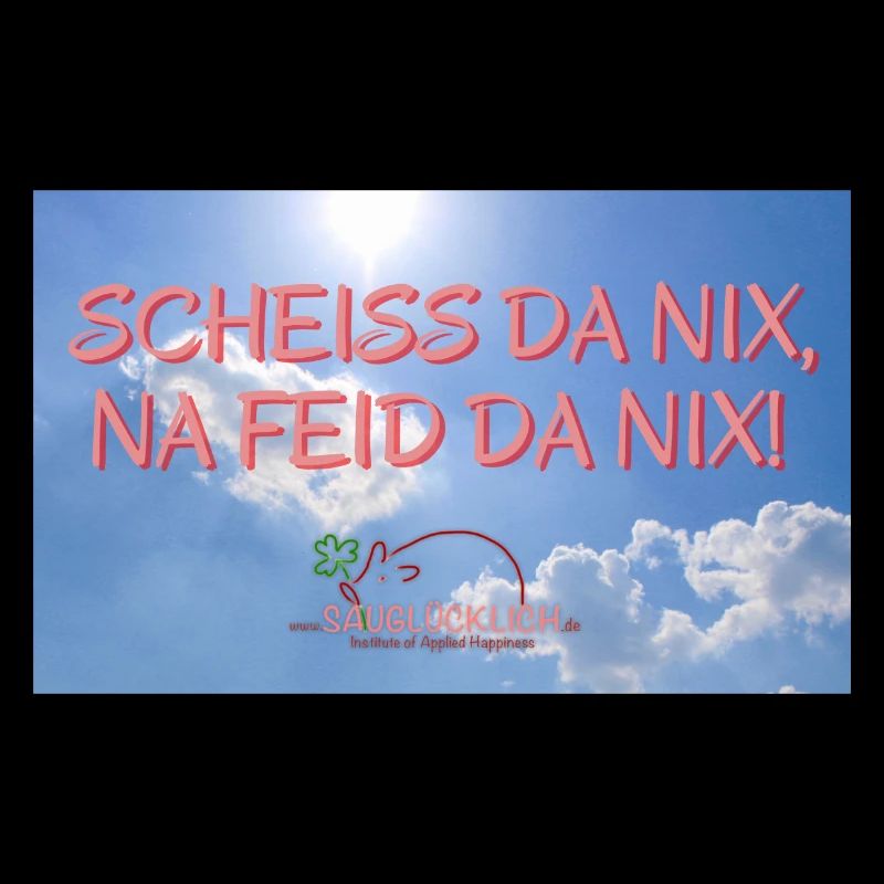 Scheiss da nix 3