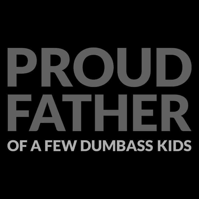 FIER PAPA DE QUELQUES ENFANTS IDIOTS - STOLZER VATER