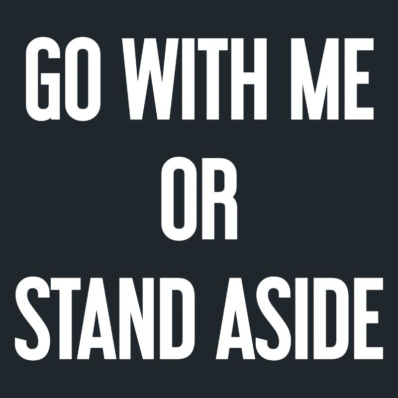 Geh mit oder beiseite