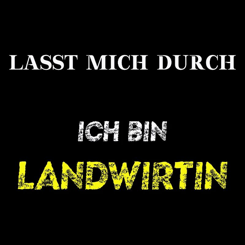 Lasst mich durch - ich bin Landwirtin Geschenkidee