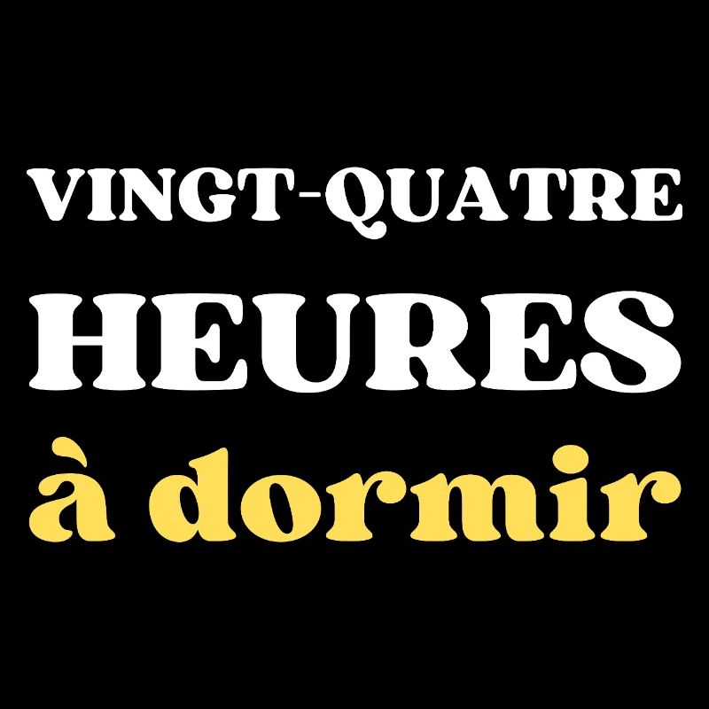 VINGT QUATRE HEURES à dormir
