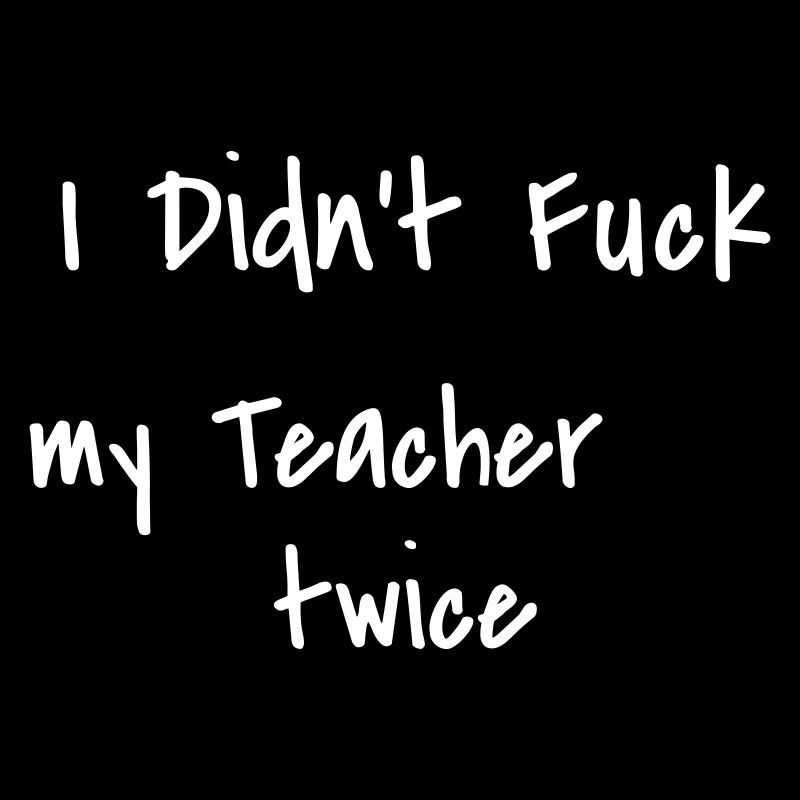 Je n'ai pas baisé mon professeur deux fois