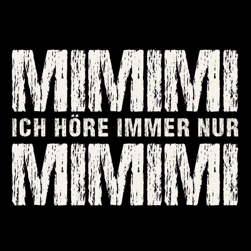 Ich Hoere Immer Nur MIMIMI