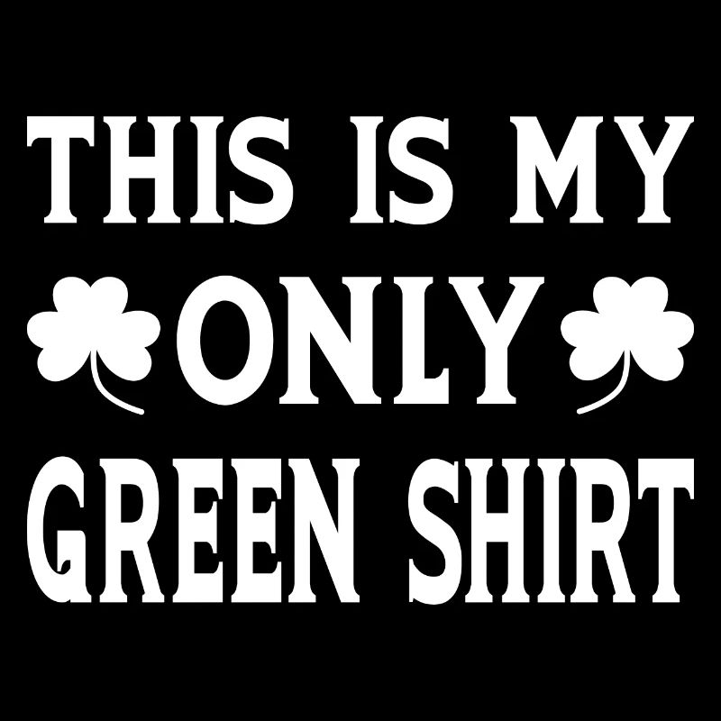 C’est ma seule chemise verte le jour de la Saint-Patrick