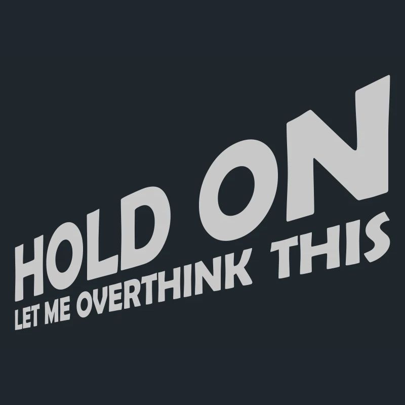 Let me overthink this