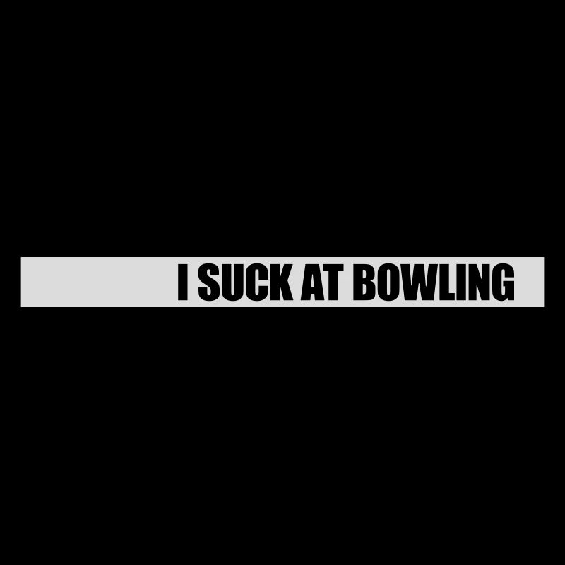 I suck at bowling