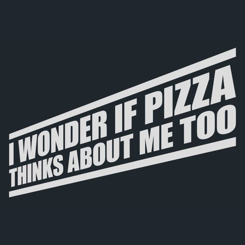 pizza thinks about me