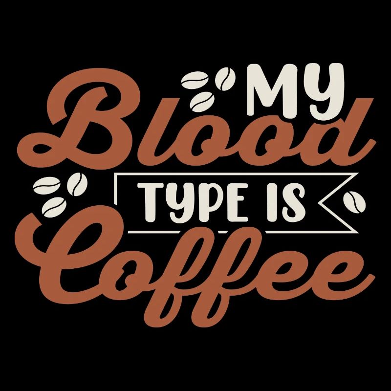 My Blood Type is Coffee