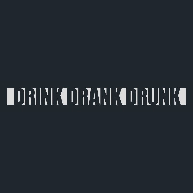 drink drank drunk quote