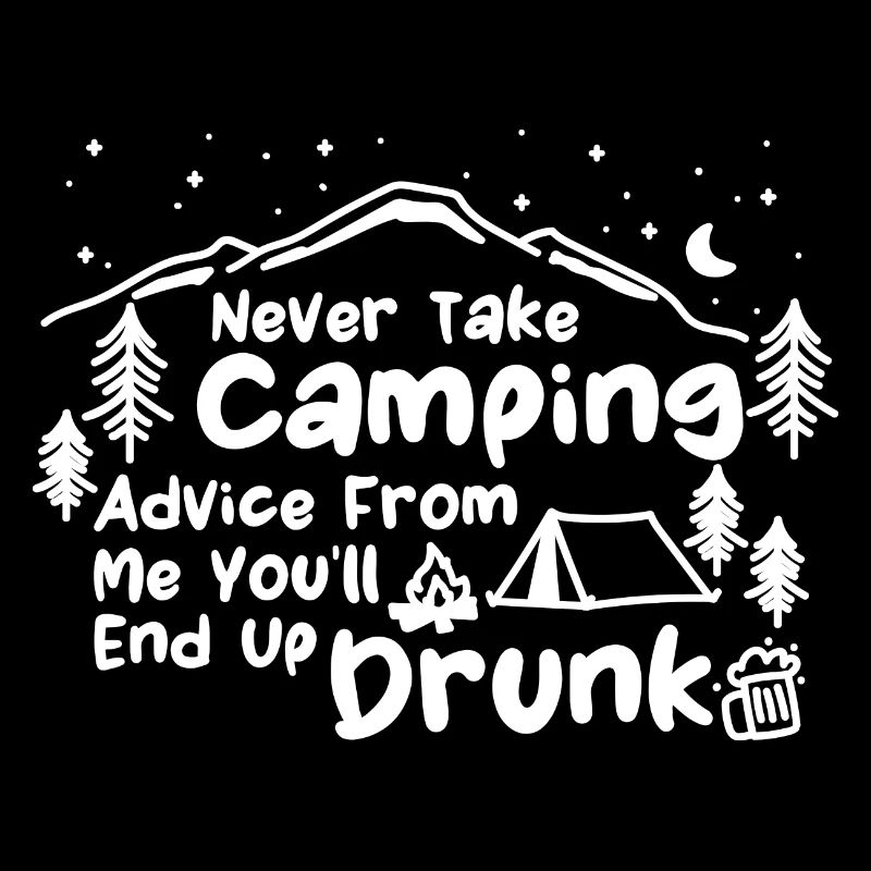 Never Take Camping Advice From Me You'll End Up