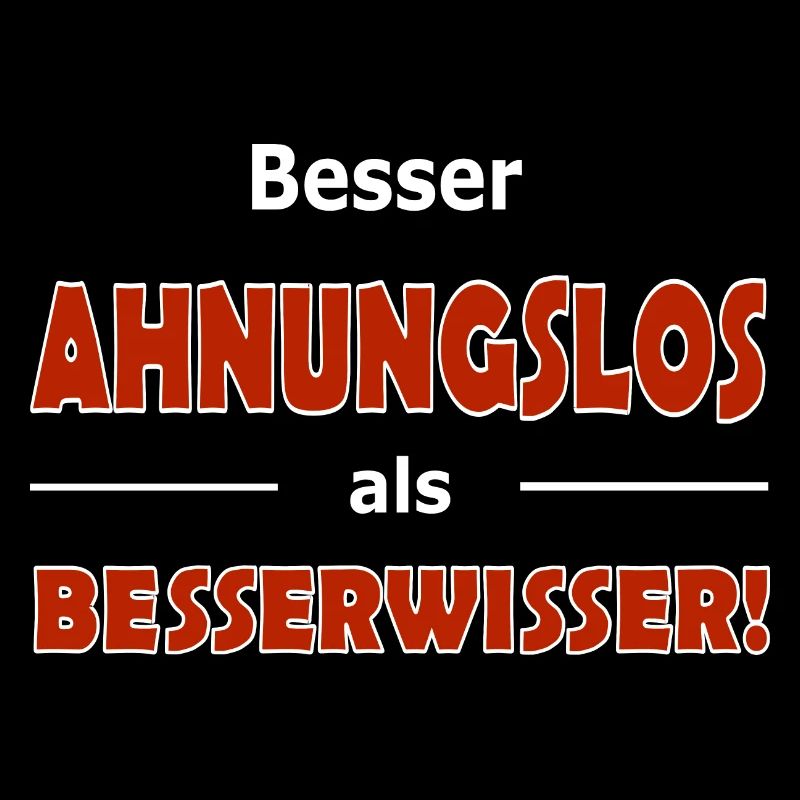 ahnungsloser Besserwisser