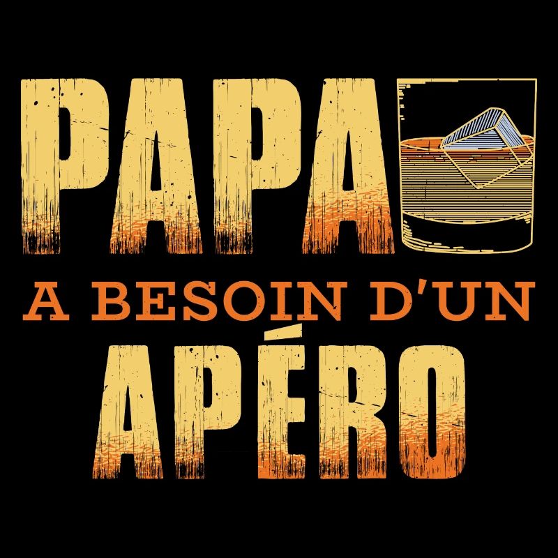 Papa A Besion D'Un Apéro