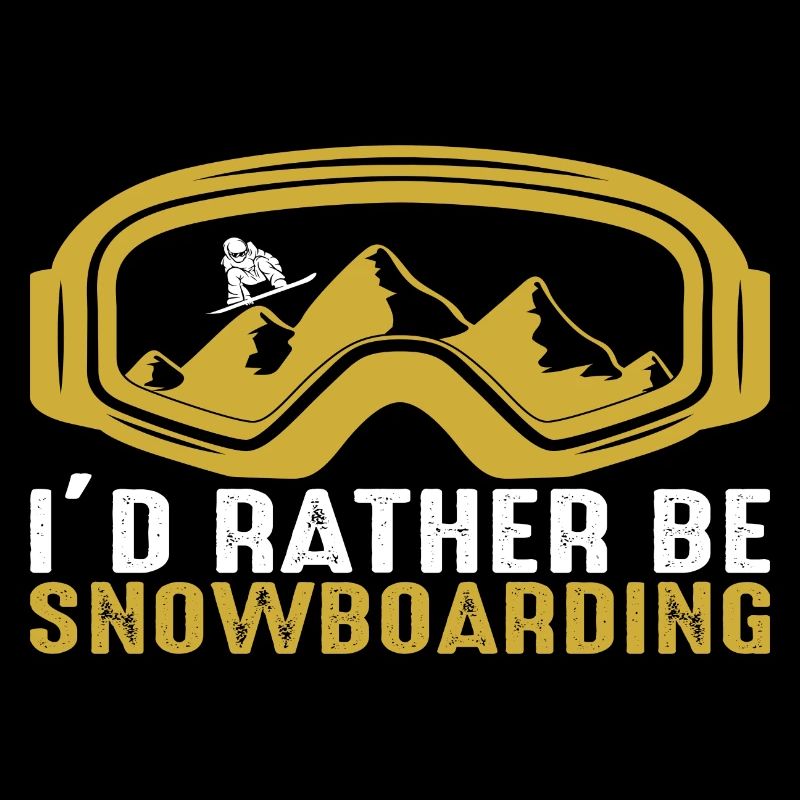 I´d rather be Snowboarding