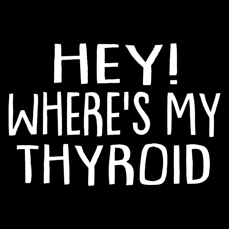 Hey Where's My Thyroid - Thyroid Cancer