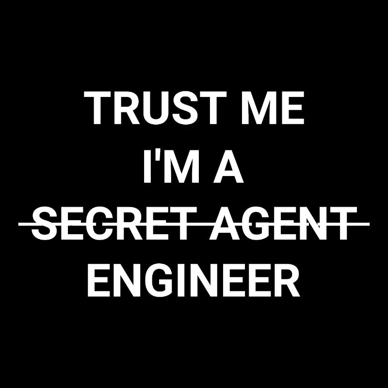 Trust Me I m A Secret Agent Engineer