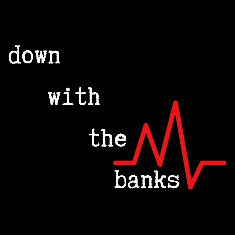 down with the banks