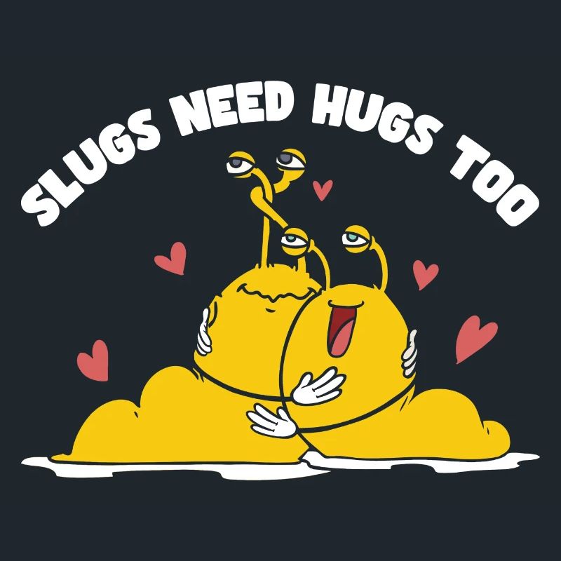 Slugs needs hugs too