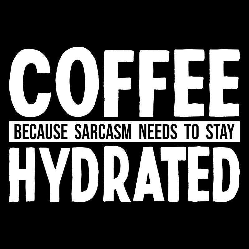 Sarkastische Menschen Humor Kaffee und Sarkasmus