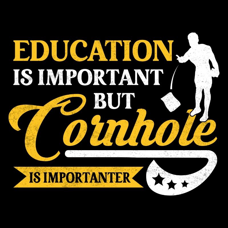 L’éducation est importante, mais Cornhole est plus important