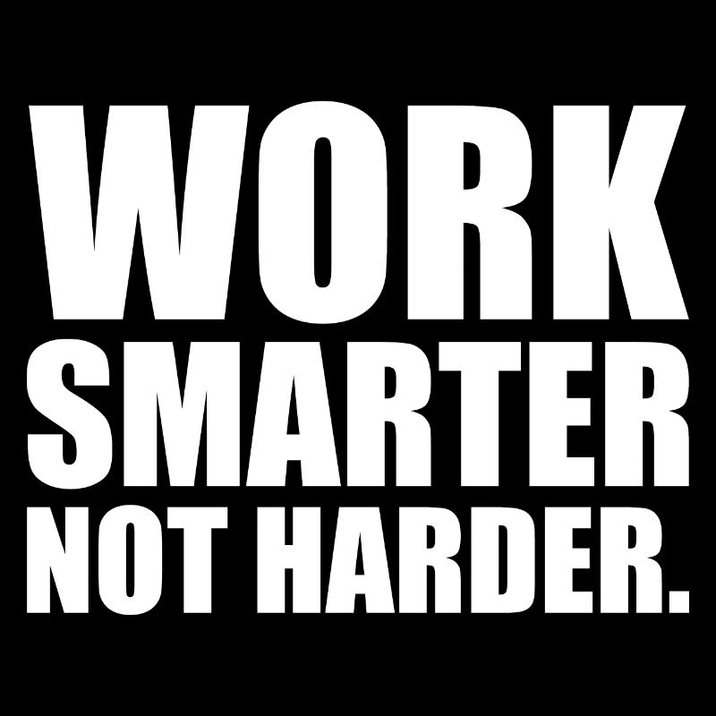Work Smarter Not Harder Motivational