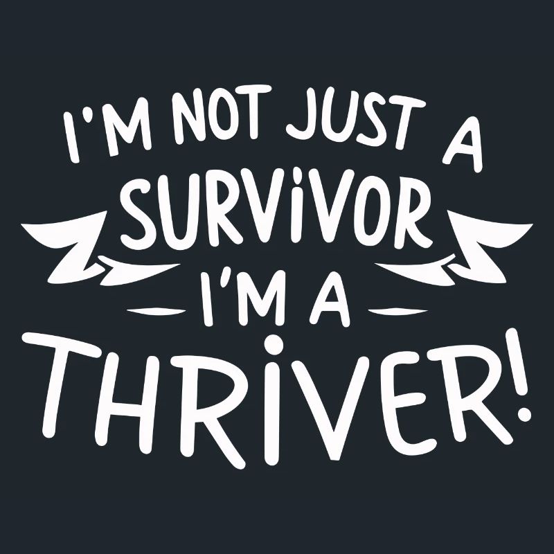 Ich bin nicht nur ein Überlebender, ich bin ein Thriver!