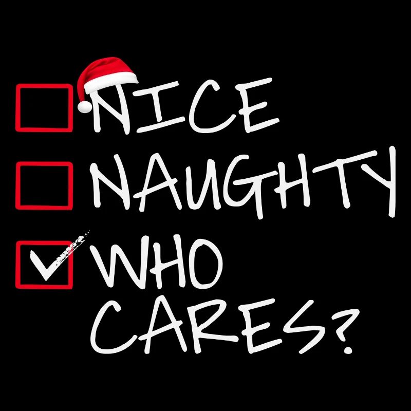Nice naughty who cares?