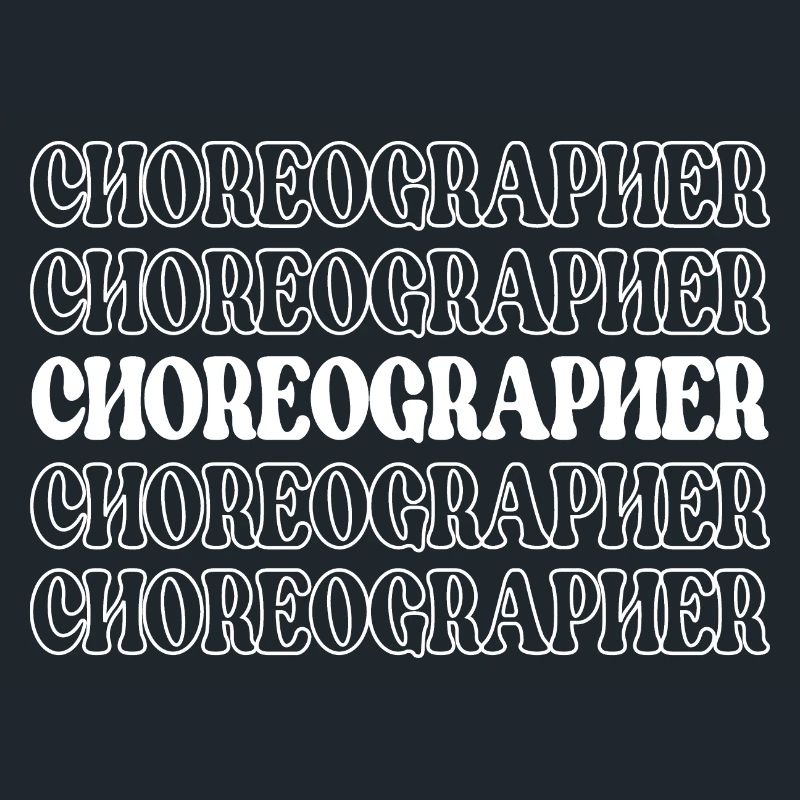 Choreographer Dance Director Dance Teacher Dance