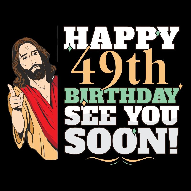 Joyeux 49e anniversaire À bientôt Drôle Jésus Meme