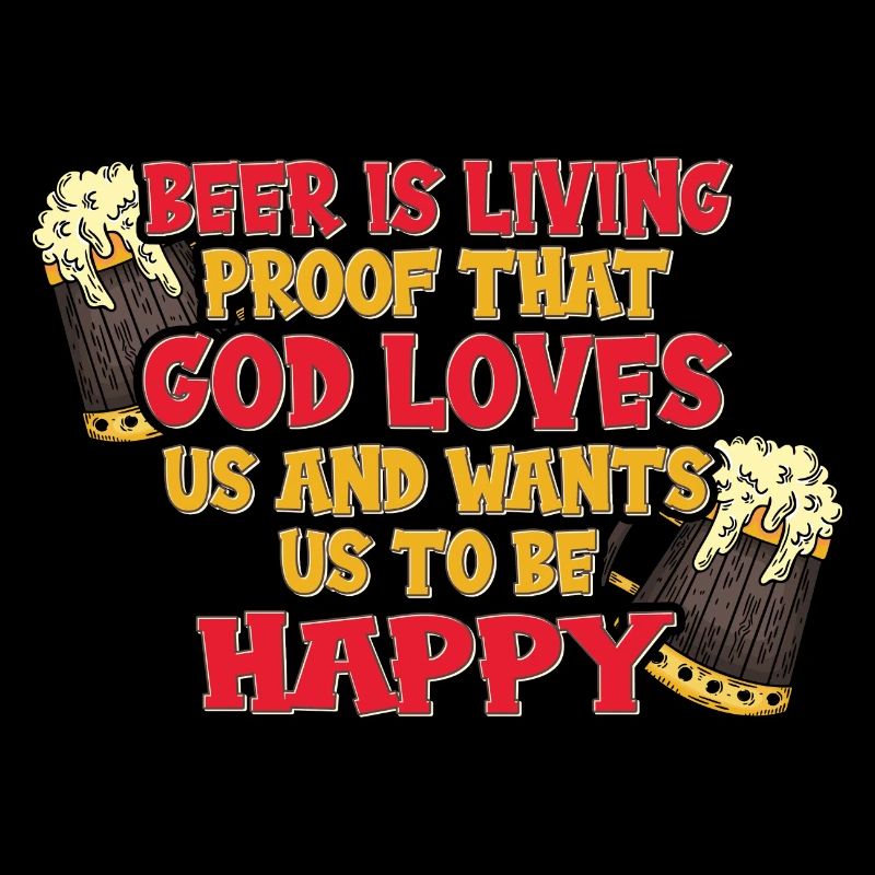 Bier Ist Der Beweis Dass Gott Uns Liebt Und Will,