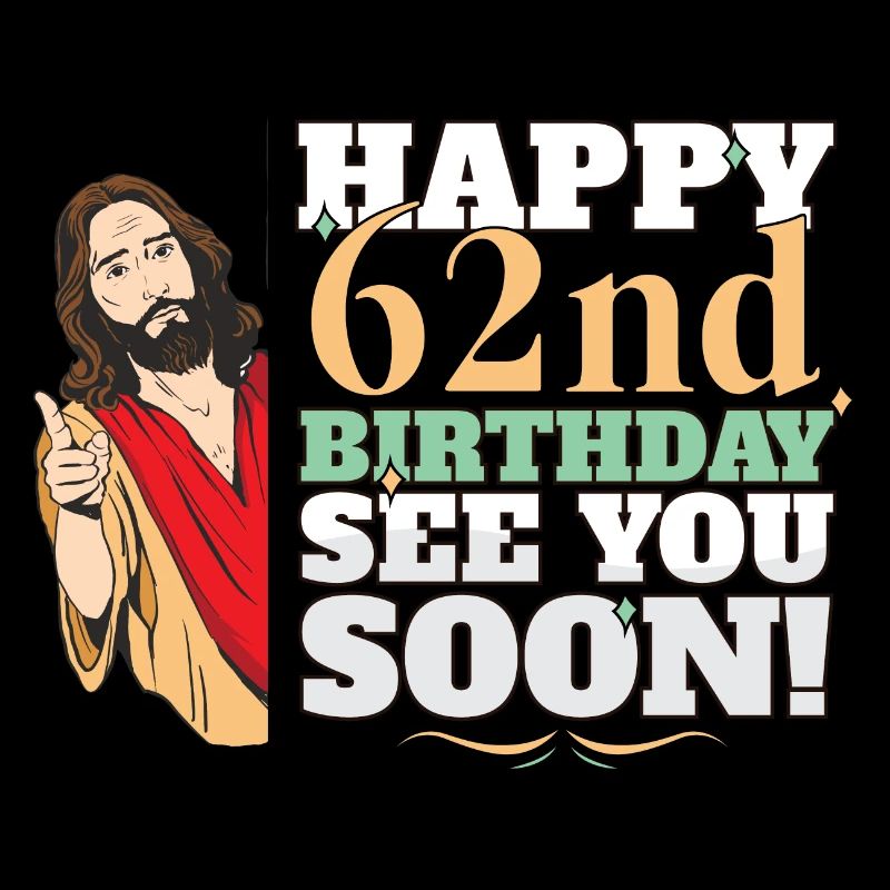 Joyeux 62e anniversaire À bientôt Jésus drôle Mème