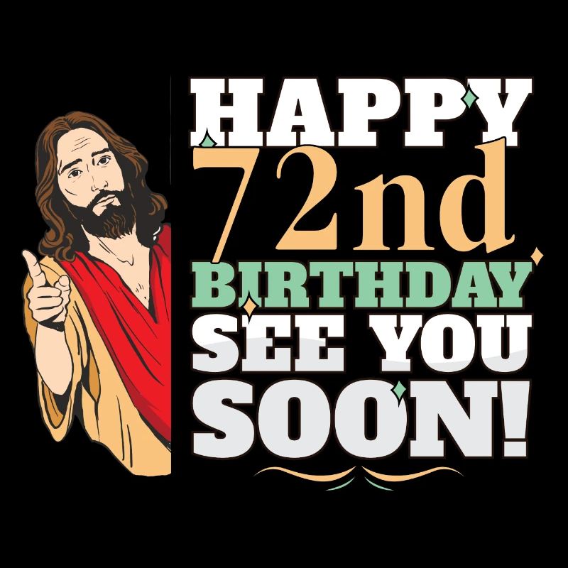 Joyeux 72eAnniversaire À bientôt Jésus drôle Meme
