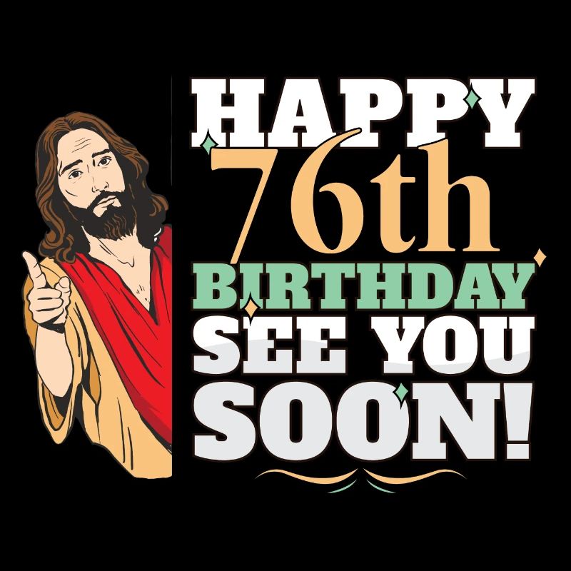 Joyeux 76e anniversaire À bientôt Drôle Jésus Meme