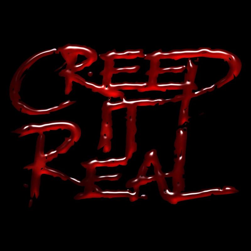 Creep it Real