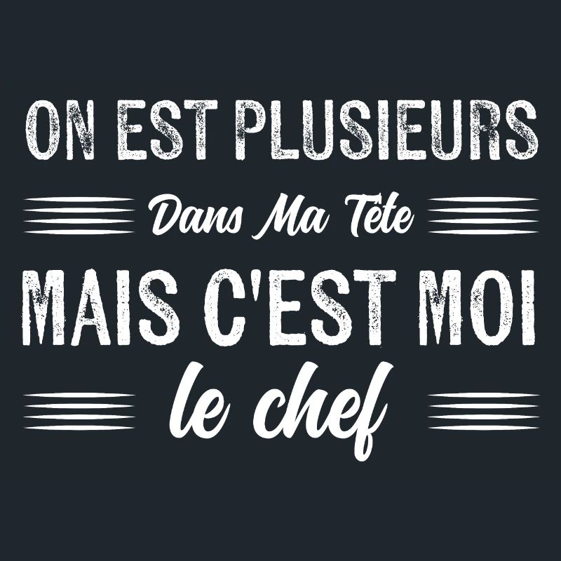 plusieurs dans ma tête mais c'est moi le chef