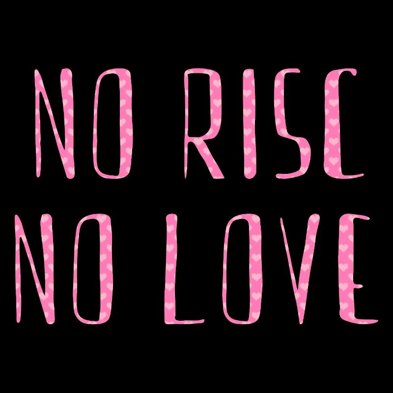 no risc no love